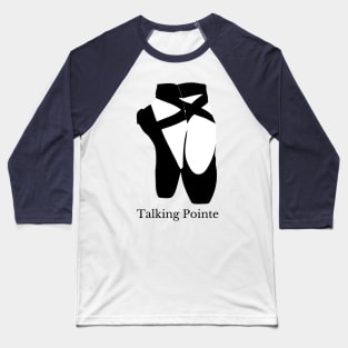 TALKING POINTE Baseball T-Shirt